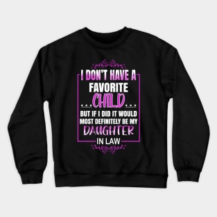 Favorite Child - Most Definitely My Daughter-In-Law - Funny Crewneck Sweatshirt
